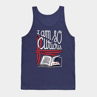 I Am So Curious Furious V1 Tank Top